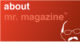 About Mr. Magazine™