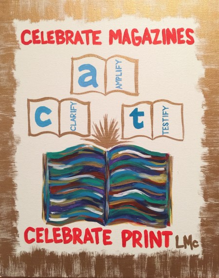 Celebrate Magazines Celebrate Print. The theme for ACT 6 Experience that takes place April 20 to 22, 2016.  Painting by and © Laura McCrory. For information about the ACT 6 Experience email me at samir.husni@gmail.com